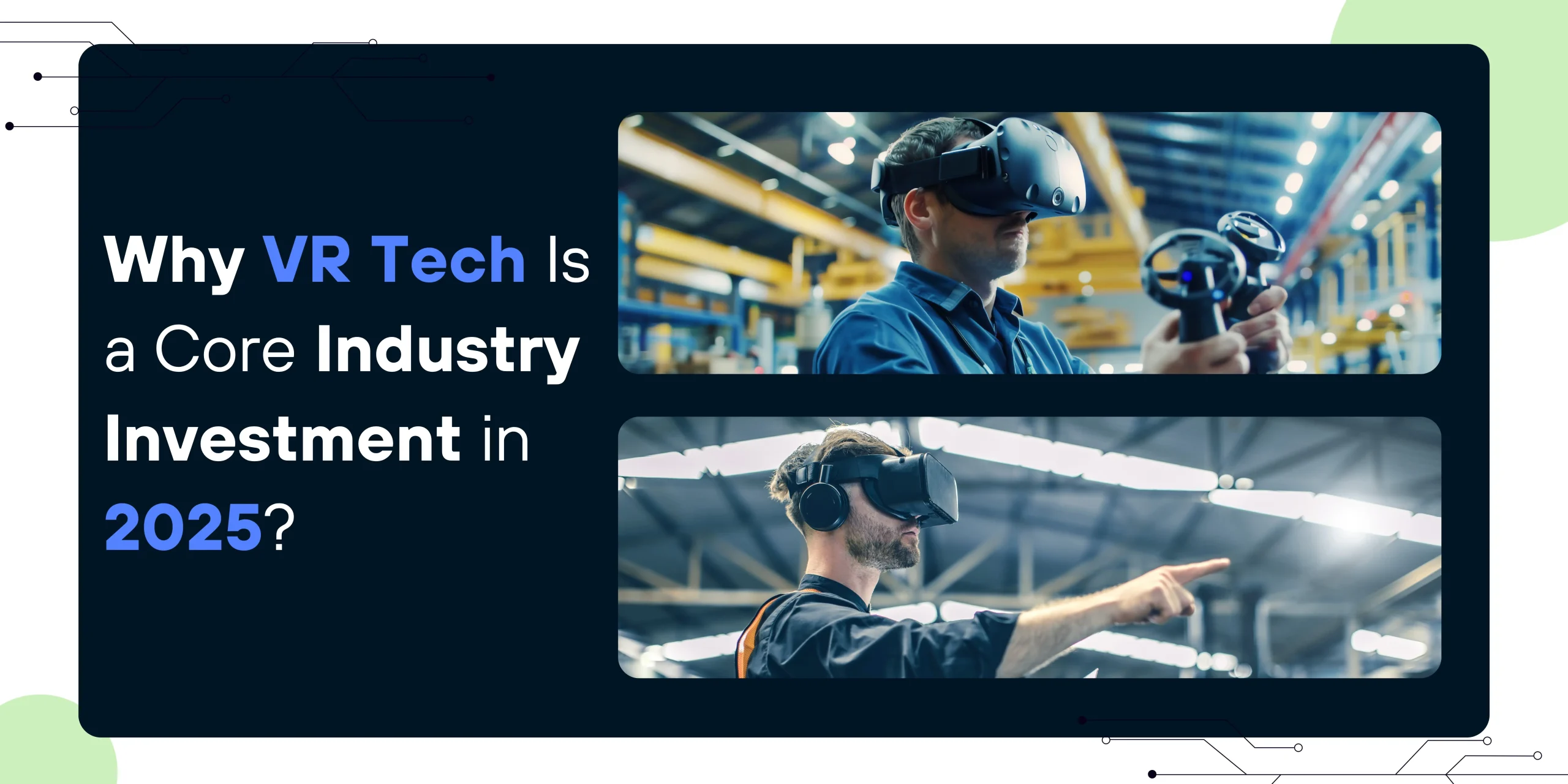 why VR tech is a core industry investmebt in 2025?
